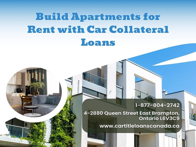 Build Apartments for Rent with Car Collateral Loan Delta BC